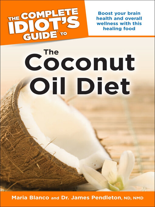 Title details for The Complete Idiot's Guide to the Coconut Oil Diet by Maria Blanco, CFH - Available